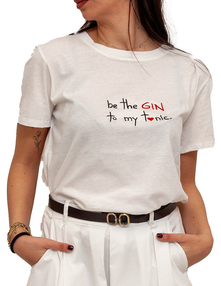 T Shirt "be the GIN to my tonic"